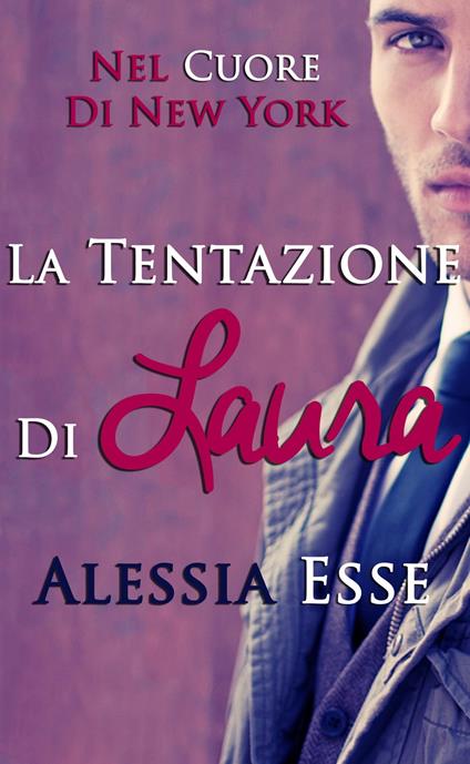 La tentazione di Laura - Alessia Esse - ebook