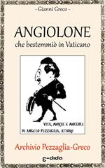 Angiolone che bestemmiò in Vaticano