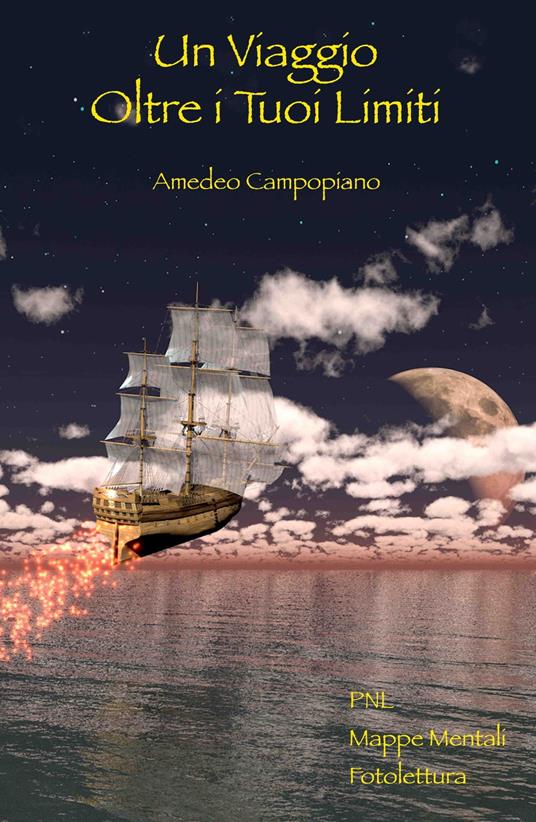 Un Viaggio Oltre i Tuoi Limiti - Amedeo Campopiano - ebook