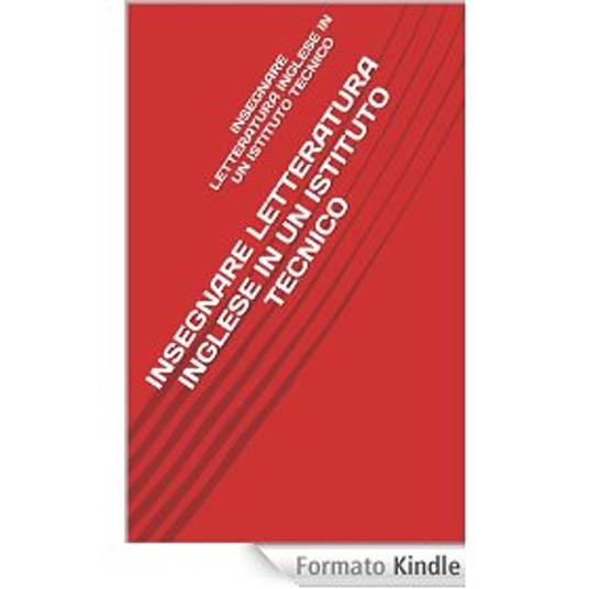 Insegnare Letteratura Inglese in un Istituto Tecnico - Annalisa Blè - ebook