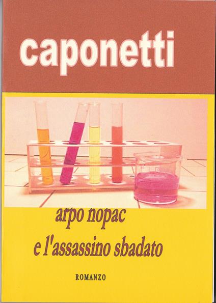 arpo nopac e l'assassino sbadato - arnaldo s. caponetti - ebook