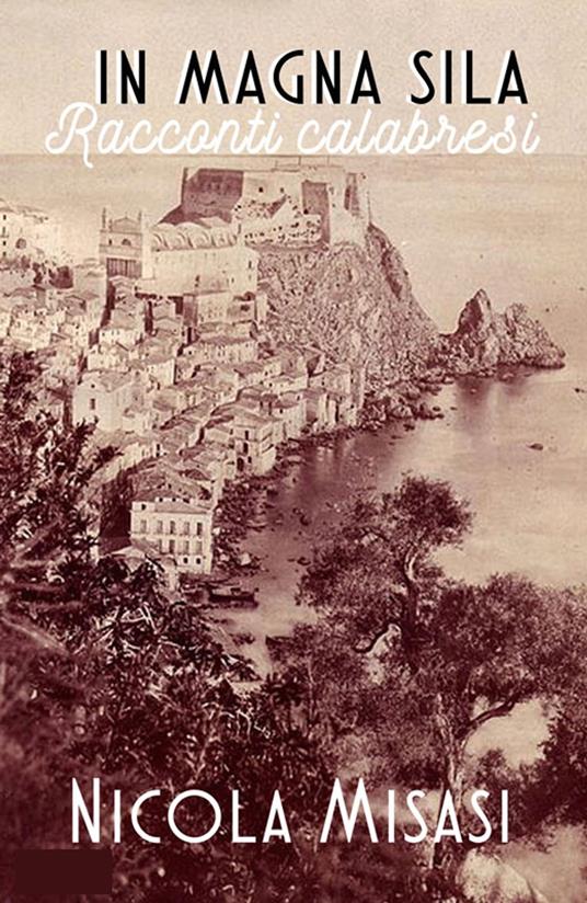 In Magna Sila - Racconti calabresi - Nicola Misasi - ebook