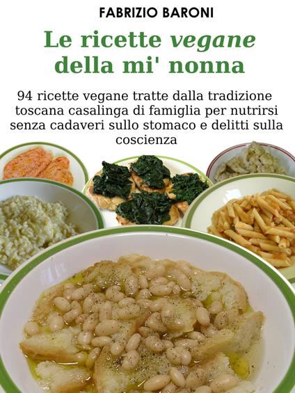 Le ricette vegane della mi' nonna - Fabrizio Baroni - ebook