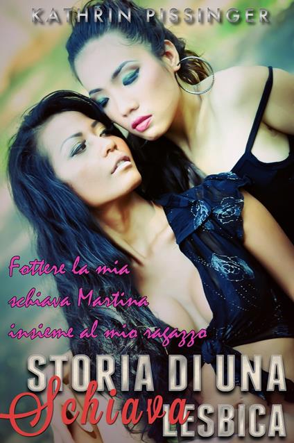Fottere la mia schiava Martina insieme al mio ragazzo - Kathrin Pissinger - ebook