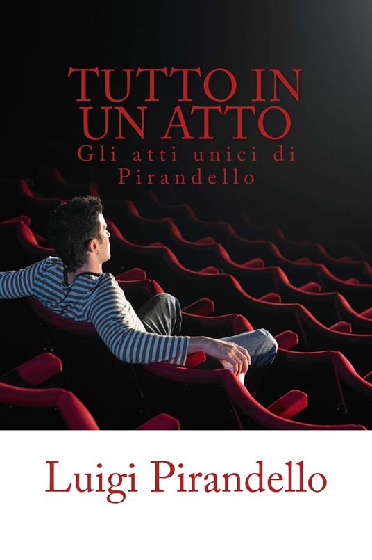 Tutto in un atto - Luigi Pirandello - ebook