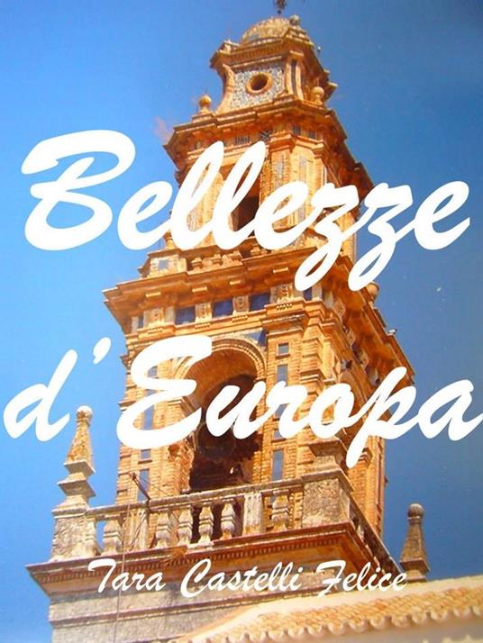 Una passeggiata in Europa - Tara Castelli Felice - ebook