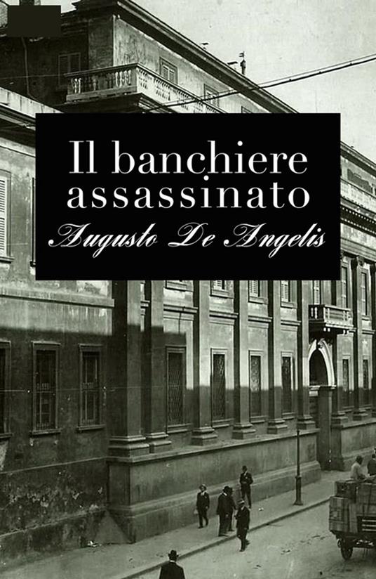 Il banchiere assassinato - Augusto De Angelis - ebook