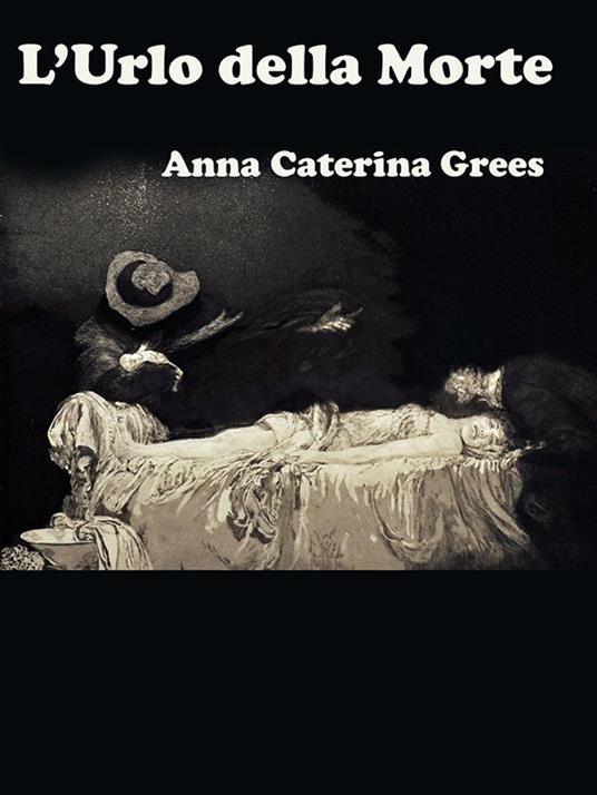 L’Urlo della Morte - Anna Caterina Grees - ebook