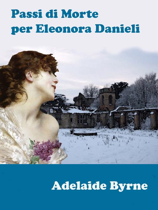 Passi di Morte per Eleonora Danieli - Adelaide Byrne - ebook