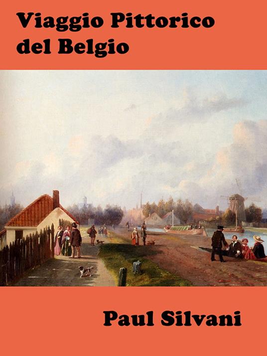 Viaggio Pittorico del Belgio - Paul Silvani - ebook