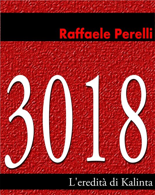 3018 L'eredità di Kalinta - Raffaele Perelli - ebook