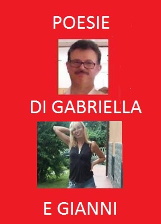 POESIE DI GABRIELLA E GIANNI - Gabriella Belloni,giovanni lampertico - ebook