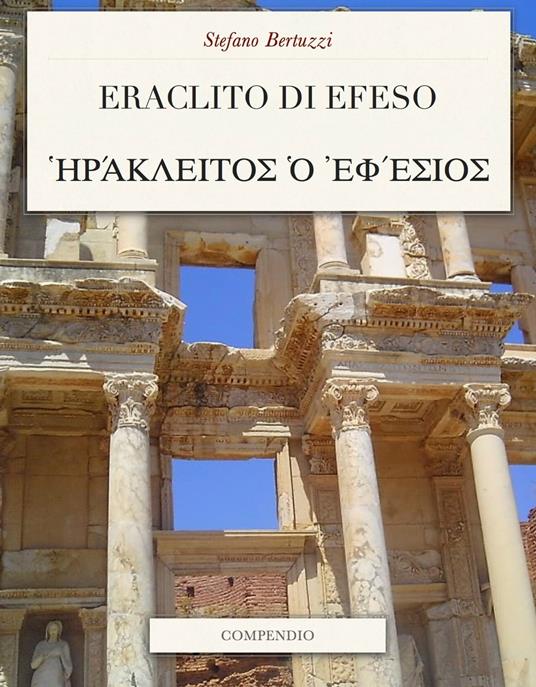 Eraclito d'Efeso - Stefano Bertuzzi - ebook