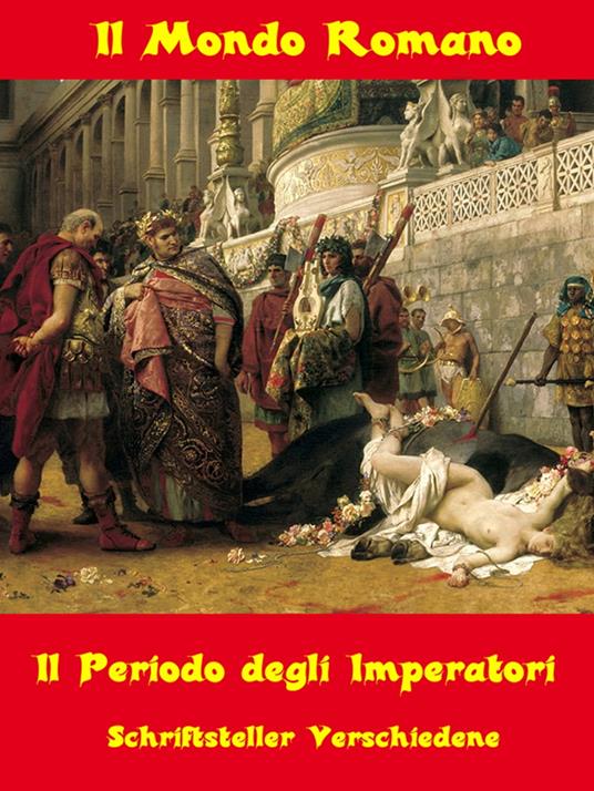 Roma – Il Periodo degli Imperatori - Schriftsteller Verschiedene - ebook