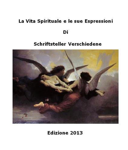 La Vita Spirituale e le sue Espressioni - Schriftsteller Verschiedene - ebook