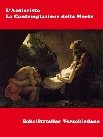L’Anticristo – La Contemplazione della Morte - Schriftsteller Verschiedene e Ezio Levi - ebook