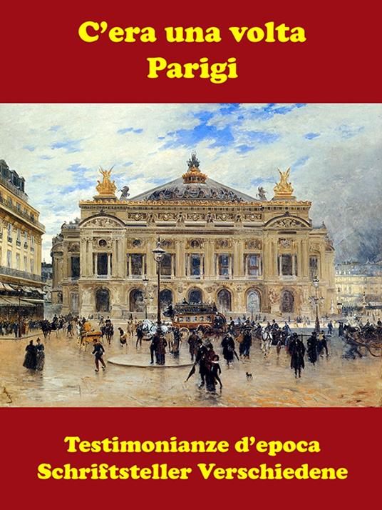 C’era una volta: Parigi - Schriftsteller Verschiedene - ebook