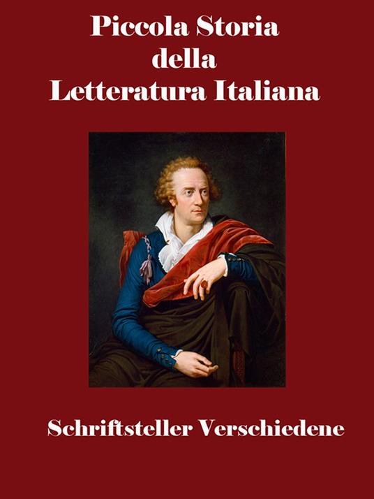 Piccola Storia della Letteratura Italiana - Schriftsteller Verschiedene - ebook