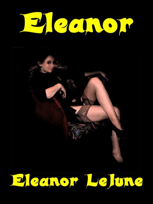 Eleanor di Eleanor LeJune - Eleanor LeJune - ebook