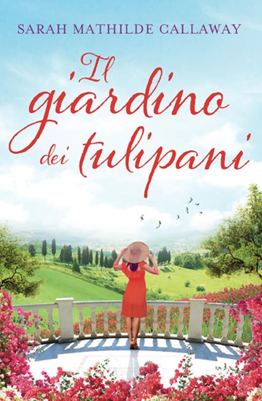 Il Giardino dei Tulipani - Sarah Mathilde Callaway - ebook