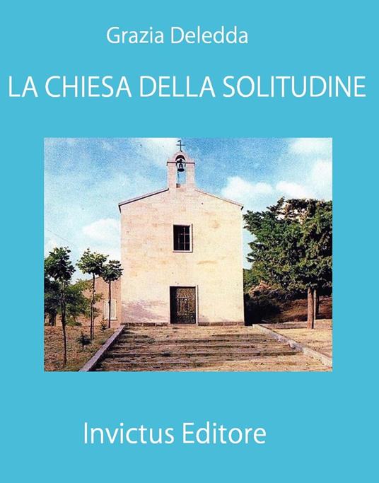 La Chiesa della solitudine - G. Deledda - ebook