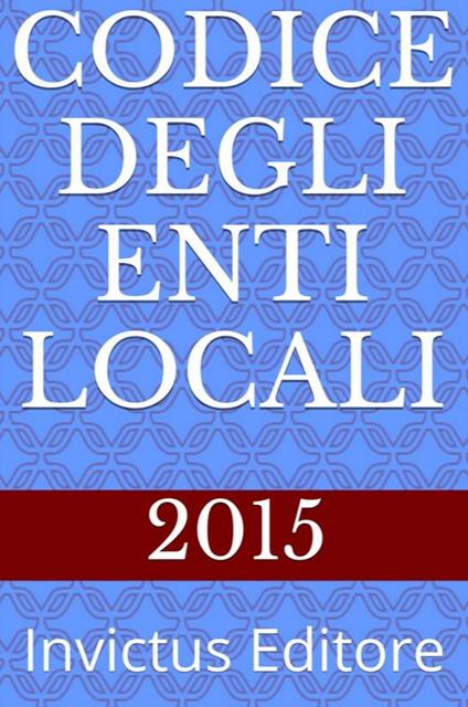Codice degli Enti Locali - AA.VV. - ebook