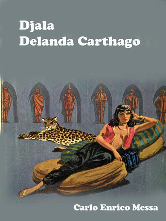 Djala, Delenda Carthago - Carlo Enrico Messa - ebook