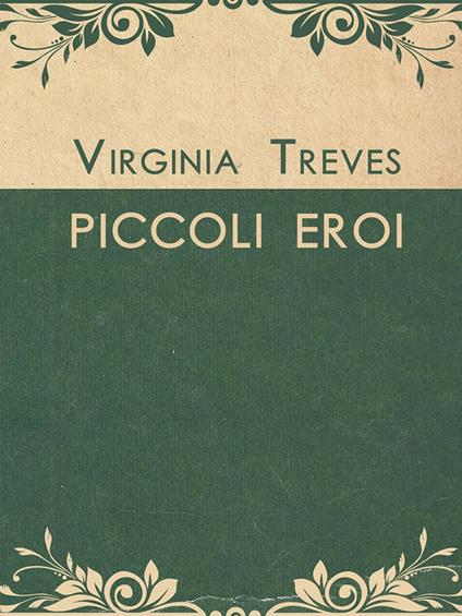 PICCOLI EROI - Virginia Treves - ebook