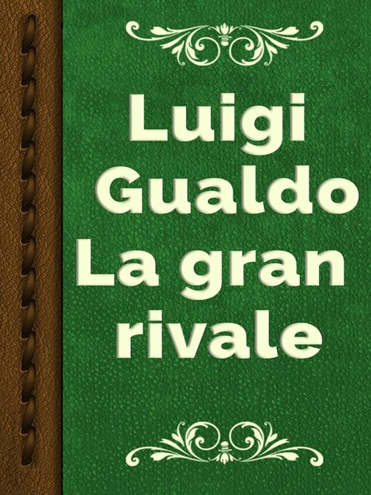 La gran rivale - Luigi Gualdo - ebook