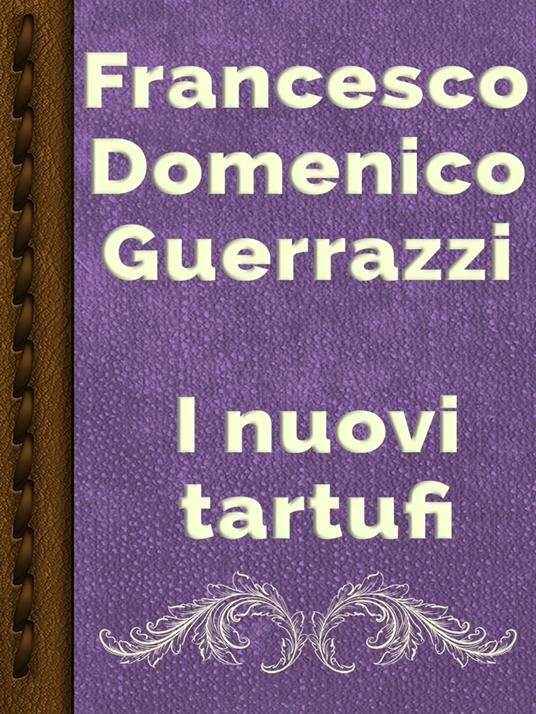 I nuovi tartufi - Francesco Domenico Guerrazzi - ebook
