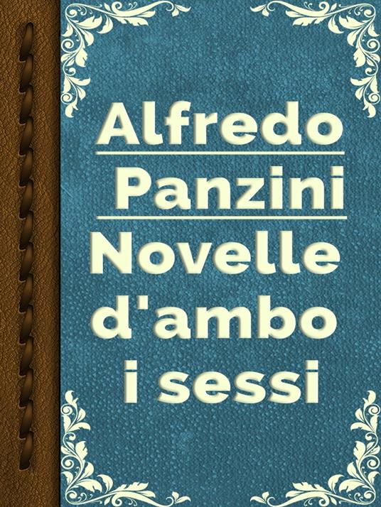 Novelle d'ambo i sessi - Alfredo Panzini - ebook