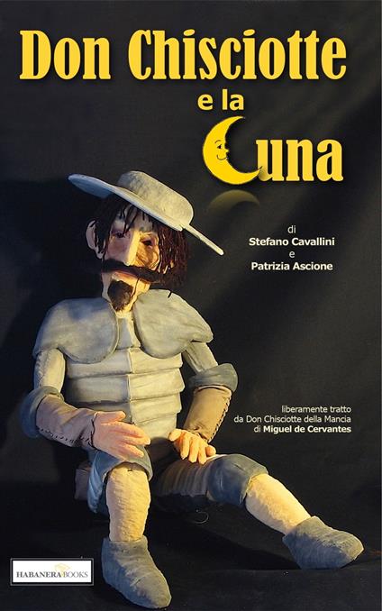 Don Chisciotte e la Luna - Patrizia Ascione,Stefano Cavallini - ebook