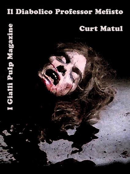 Il Diabolico Professor Mefisto - Curt Matul - ebook