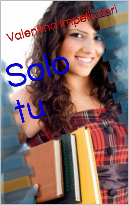 Solo tu - Valentina Impellizzeri - ebook