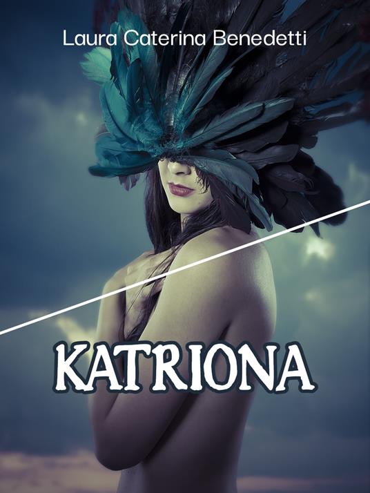 Katriona - Laura Caterina Benedetti - ebook