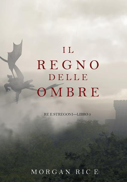 Il Regno Delle Ombre (Re e Stregoni—Libro #5) - Morgan Rice - ebook