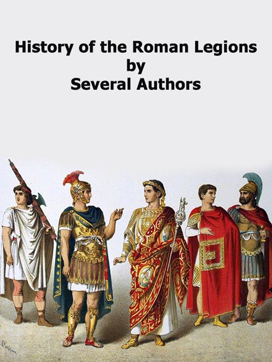 History of the Roman Legions - Several Authors - ebook