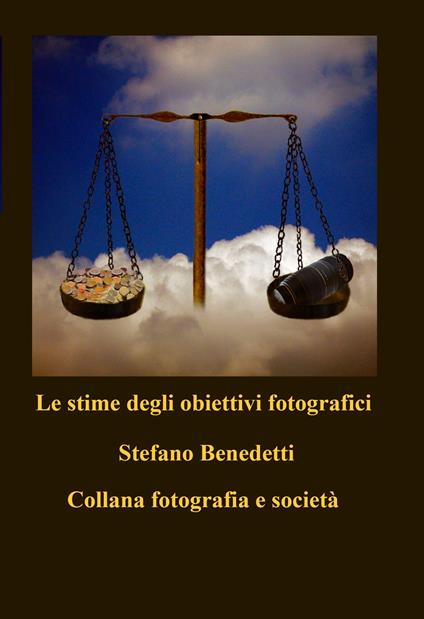 Le stime degli obiettivi fotografici - Stefano Benedetti - ebook