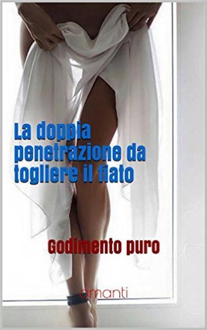 La doppia penetrazione da togliere il fiato - Samantha Kors - ebook