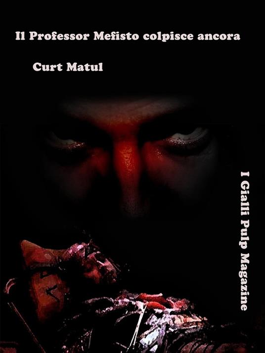 Il Professor Mefisto colpisce ancora - Curt Matul - ebook
