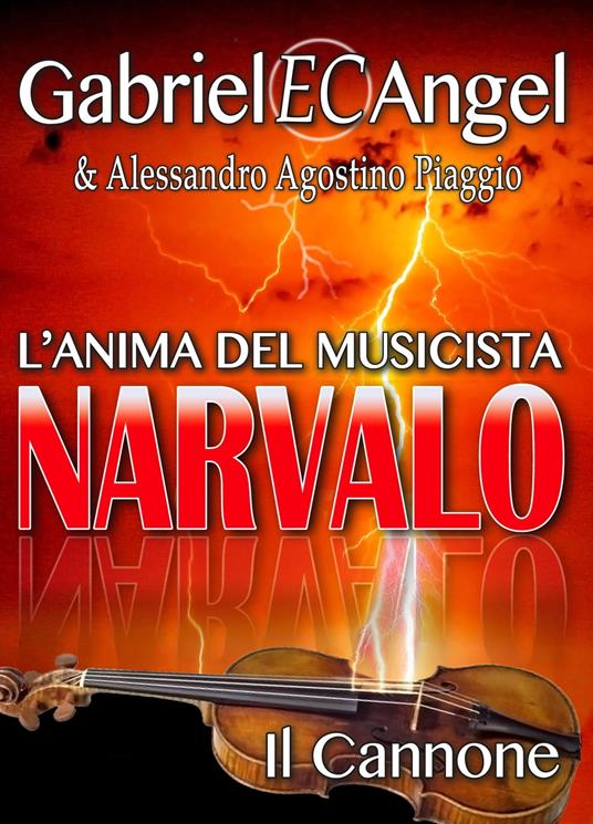 NARVALO - L'anima del musicista - Alessandro Agostino Piaggio,Gabriel EC Angel - ebook