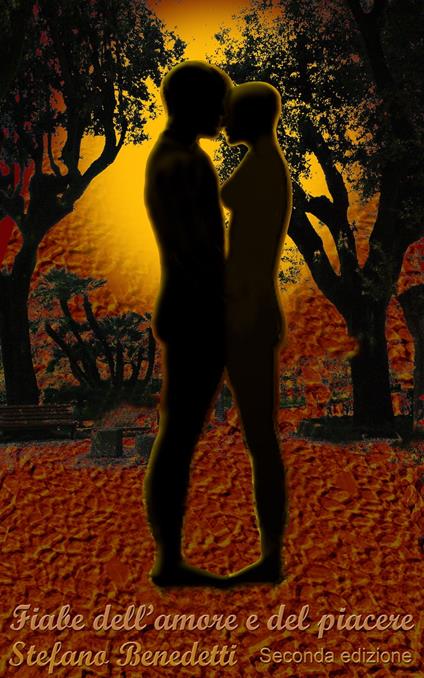 Fiabe dell'amore e del piacere - Stefano Benedetti - ebook