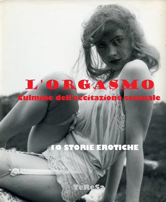 L’ORGASMO - Teresa - ebook