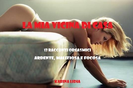 La mia vicina di casa - Karina lidia - ebook