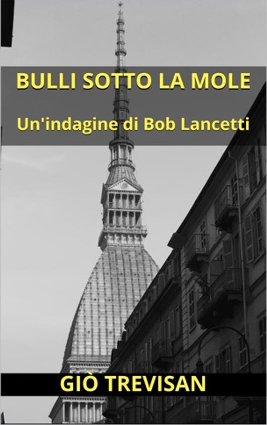 Bulli sotto la Mole - Giò Trevisan - ebook