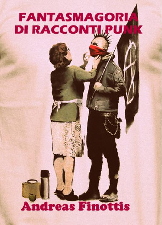 FANTASMAGORIA DI RACCONTI PUNK - Andreas Finottis - ebook
