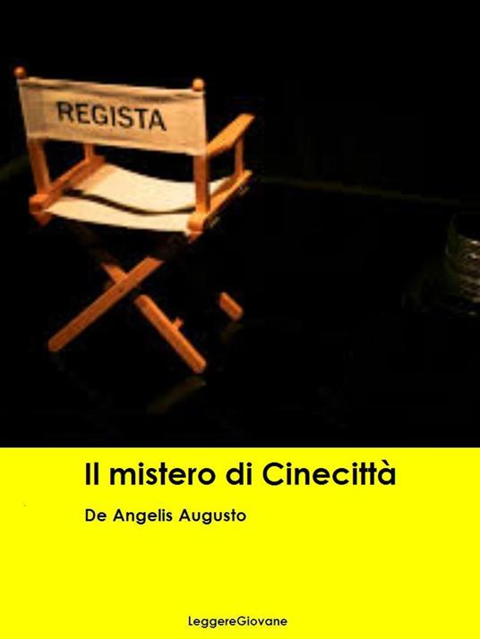 Il Mistero di Cinecittà - De Angelis Augusto - ebook