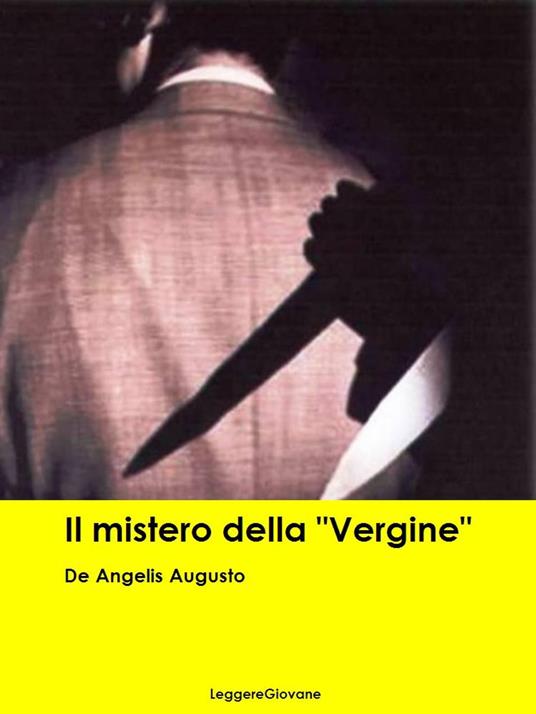 Il Mistero della "Vergine" - De Angelis Augusto - ebook
