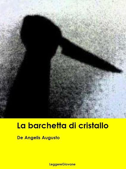 La Barchetta di cristallo - De Angelis Augusto - ebook