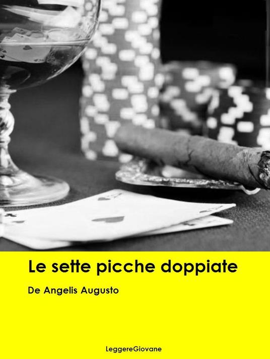 Le Sette picche doppiate - De Angelis Augusto - ebook